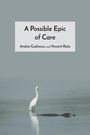 Andrei Codrescu: A Possible Epic of Care, Buch