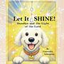 Cassondra M Sobrepena: Let It SHINE!, Buch