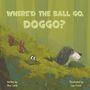 Alex Lamb: Where'd The Ball Go, Doggo?, Buch