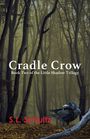 S. L. Schultz: Cradle Crow, Buch