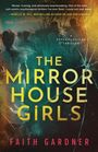 Faith Gardner: The Mirror House Girls, Buch