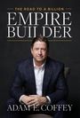 Adam Coffey: Empire Builder, Buch