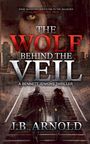 J B Arnold: The Wolf Behind the Veil, Buch