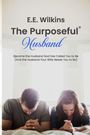 E E Wilkins: The Purposeful Husband, Buch