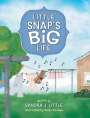 Sandra J Little: Little Snap's Big Life, Buch