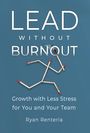 Ryan Renteria: Lead without Burnout, Buch