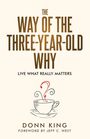Donn King: The Way of the Three-Year-Old Why, Buch