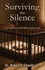 "Surviving the Silence. Learning Not to Quit When God Is Quiet. Dr. Robert F. Cheeks, Jr." Ein leeres Kinderbett in sanftem Licht.