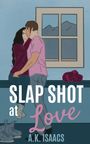 A. K. Isaacs: Slap Shot at Love, Buch