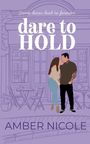 Amber Nicole: Dare To Hold, Buch
