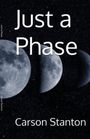 Carson Stanton: Just a Phase, Buch