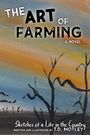 T D Motley: The Art of Farming, Buch