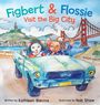 Kathleen Blevins: Figbert & Flossie Visit the Big City, Buch