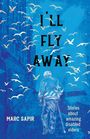 Marc Sapir: I'll Fly Away--stories about amazing disabled elders, Buch