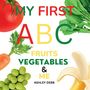 Ashley Debb: My First ABC Fruits Vegetables And Me (An Alphabet Children's Book), Buch