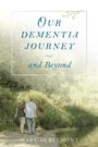 Mary J Belmont: Our Dementia Journey and Beyond, Buch