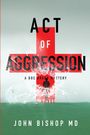 John Bishop: Act of Aggression, Buch