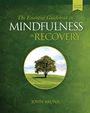 John Bruna: The Essential Guidebook to Mindfulness in Recovery, Second Edition, Buch