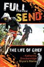 "FULL SEND, THE LIFE OF GRIEF by Katherine Breckenridge, Bryce's Mama." Zwei Mountainbiker in actionreicher Szene.