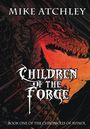 Mike Atchley: Children of the Forge, Buch