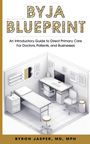 Byron MD MPH Jasper: Byja Blueprint, Buch