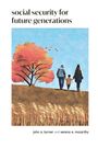 John A. Turner: Social Security for Future Generations, Buch