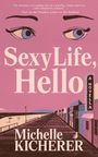 Michelle Kicherer: Sexy Life, Hello, Buch