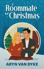 Aryn van Dyke: A Roommate for Christmas, Buch