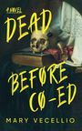 Mary Vecellio: Dead Before Co-Ed, Buch