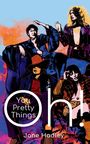 Jane Hadley: Oh! You Pretty Things, Buch