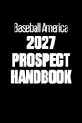 „Baseball America 2027 Prospect Handbook“ in weißer Schrift auf schwarzem Hintergrund.