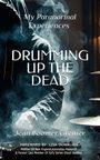 Jean Grenier: DRUMMING UP THE DEAD - My Paranormal Experiences, Buch