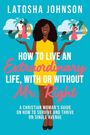 Johnson: How to Live an Extraordinary Life, With or Without Mr. Right, Buch