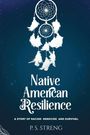 Patricia S Streng: Native American Resilience, Buch