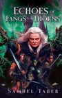 Samuel Taber: Echoes of Fangs and Thorns, Buch