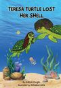 Arianne Morgan: Teresa Turtle Lost Her Shell, Buch