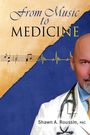 Shawn A Roussin: From Music to Medicine, Buch