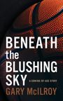 Gary McIlroy: Beneath the Blushing Sky, Buch