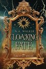 N A Walker: Cloaking Fate, Buch