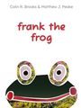 Matthew J Peake: Frank the Frog, Buch