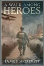 James McDevitt: A Walk Among Heroes, Buch