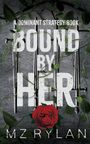 Mz Rylan: Bound by Her, Buch