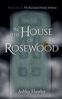 Ashley Hawley: In the House of Rosewood, Buch