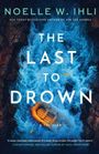 Noelle West Ihli: The Last to Drown, Buch
