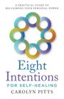 Carolyn Pitts: Eight Intentions for Self-Healing, Buch