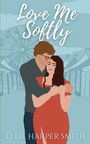 Ellie Harper Smith: Love Me Softly, Buch