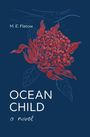 M E Flatow: Ocean Child, A Novel, Buch