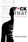 Joshua Ericson: Fuck That, Buch