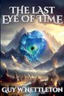 Guy W Nettleton: The Last Eye of Time, Buch