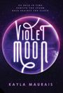 Kayla Maurais: Violet Moon, Buch